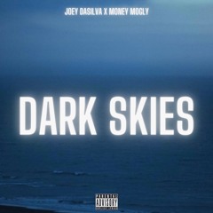 JOEY DaSILVA x MXNEY MOGLY - DARK SKIES (prod by FALAK)