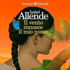 Audiolibro gratis 🎧 :  Il Vento Conosce Il Mio Nome, Di Isabel Allende