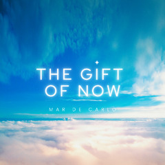 The Gift Of Now