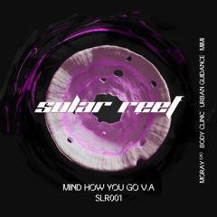 SLR001 - Mind How You Go V.A - Snippets