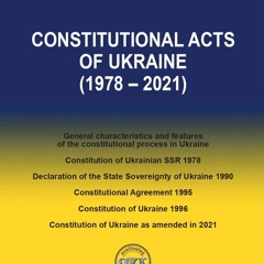 EBOOK Constitutional Acts of Ukraine (1978-2021): History of a Ukrainian Constitution. Constitut