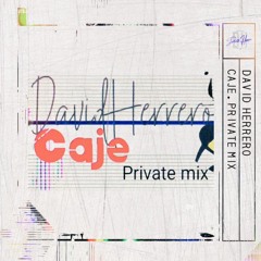 David Herrero - Caje (Private Mix)