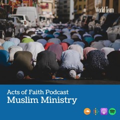 Acts of Faith - Muslim Ministry