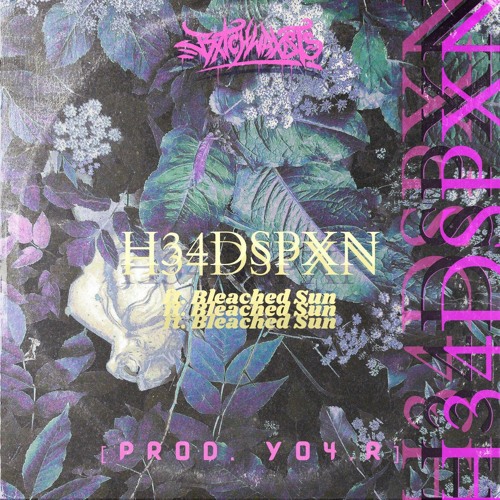 H34DSPXN feat. Bleached Sun (prod. Yo4.r)
