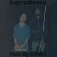Talk My Slick ! prod by(Slick)