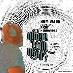 Where Is My Mind - Sam Wade - (ft Ricky Hernandez)