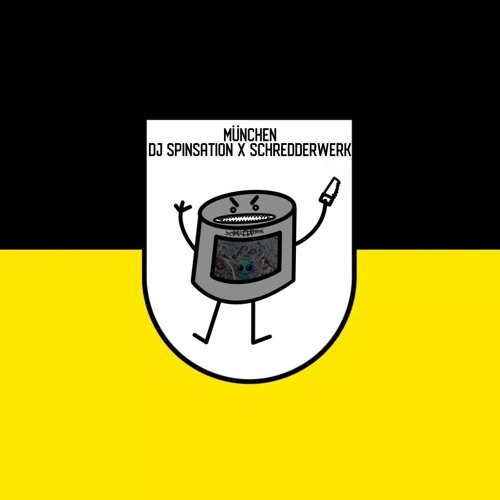 MÜNCHEN DJ SPINSATION X SCHREDDERWERK