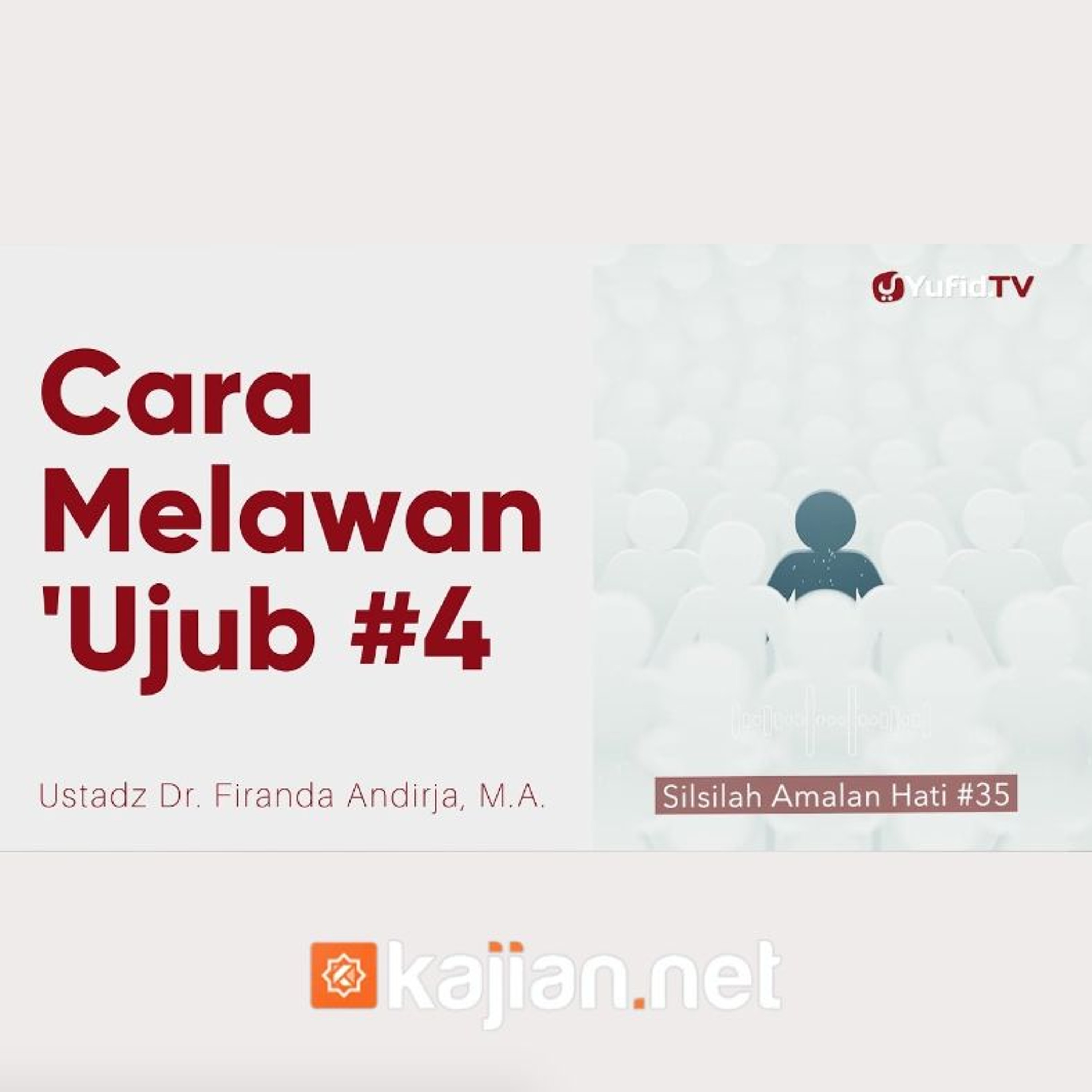 035. Cara Melawan Ujub 4 - Ustadz Dr. Firanda Andirja, M.A. episode artwork