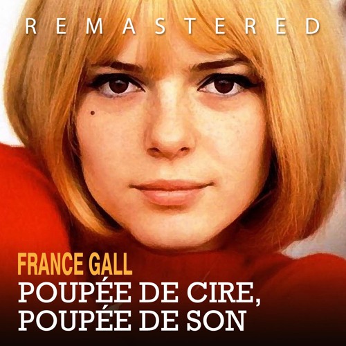 Stream France Gall | Listen to Poupée de cire, poupée de son (Remastered)  playlist online for free on SoundCloud