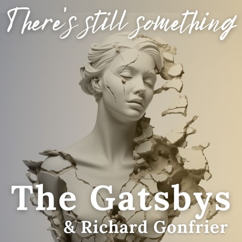 There's Still Something - The Gatsby's Feat. Richard Gonfrier