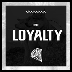 Kehl - Loyalty (Original Mix)