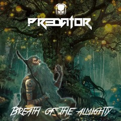Predator - Breath of The Almighty (Original Mix) [FREE DOWNLOAD]