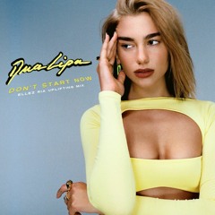 Dua Lipa - Don't Start Now (Ellez Ria Uplifting Mix) [FREE]