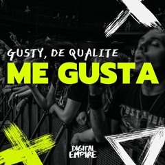 Gusty & De Qualite - Me Gusta  [OUT NOW]