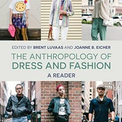 [Get] EPUB KINDLE PDF EBOOK The Anthropology of Dress and Fashion: A Reader by  Brent
