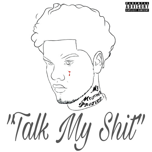 "Talk My Shit"