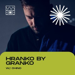 Hranko by Granko 04/22 w/ Chino