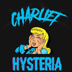 CharlieT - Hysteria | Free Download