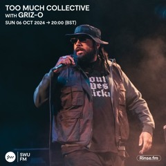 Too Much Collective with Griz-O - 06 October 2024