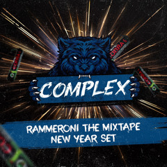 Complex - Rammeroni The Mixtape (NEW YEAR SET)
