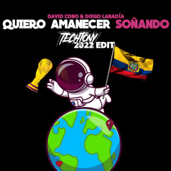 David Cobo & Diego Labadía - Quiero amanecer soñando (Techtony 2022 Edit)