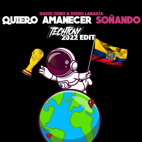 David Cobo & Diego Labadía - Quiero amanecer soñando (Techtony 2022 Edit)