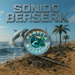 Sonido Berserk w/ Playita Mecánica / Ten Toes Turbo - Mental Session