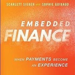 Embedded Finance When Payments Become An Experience 1st Edition pdf✘