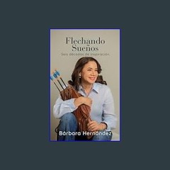$${EBOOK} 💖 Flechando Sueños: Seis Décadas de Inspiración (Spanish Edition)     Kindle Edition <(R