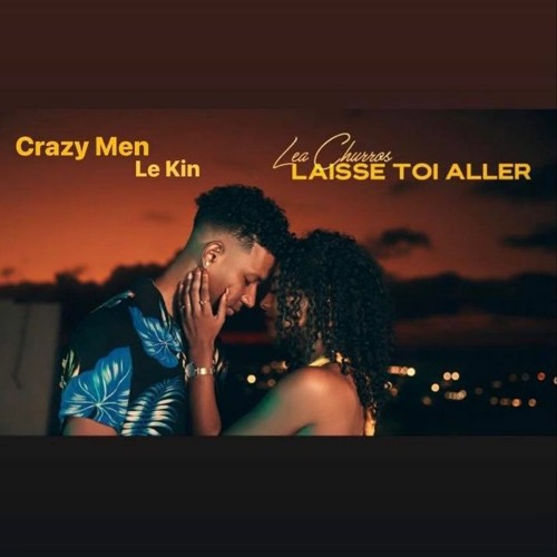Laisse Toi Aller ( Crazy Men Le Kin X Tama Nui ) Zouk 2023