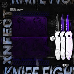 KNIFE FIGHT Feat. SMOKEBOMB (PROD. MXNTY)