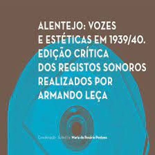 Alentejo: Vozes e Estéticas em 1939/40 CD3 - Armando Leça