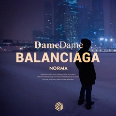 Dame Dame & Norma - Balanciaga