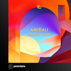Premiere: Amirali - Murmure Naturel - Kotori