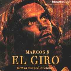 Marcos 8 (El Giro) -  Ruta 66 con José de Segovia