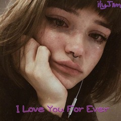 I Love You For Ever [prod. Exe]