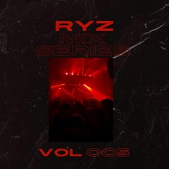 RYZ- Mix Series Vol 005