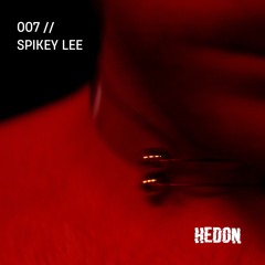 Podcast 007 //  Spikey Lee