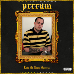 Lele "El Arma Secreta" - Prrrum Remaster (Prod. By Gvtty The BeatMaker)