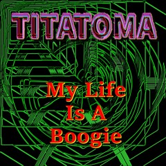My Life Is A Boogie
