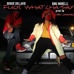 FucK What'Cha Say ft. King Morelli