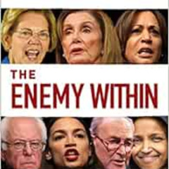 Read EBOOK 💞 The Enemy Within: How a Totalitarian Movement is Destroying America by