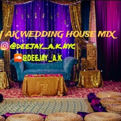 DEEJAY AK WEDDING HOUSE MIX