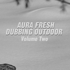 Aura Fresh - Dubbing Outdoor Volume 2 - CD album preview