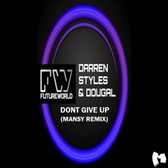 Darren Styles & Dougal - Dont Give Up (Mansy Remix) [FREE DOWNLOAD] (2025)