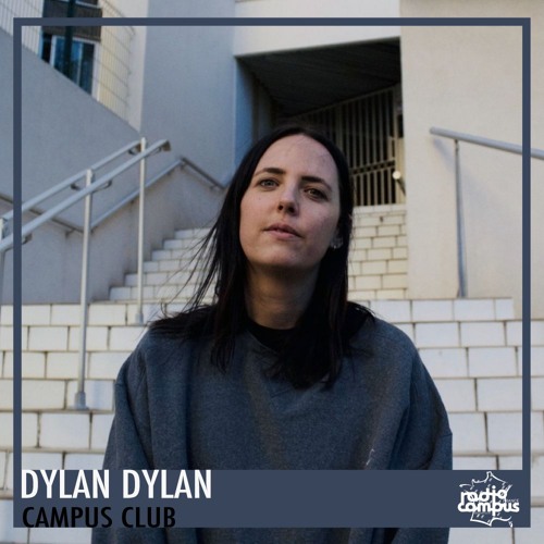 DYLAN DYLAN | Campus Club, mixtape