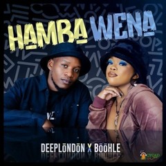 Deep_London_&_Boohle_-_Hamba_Wena_(Official_Audio)_AMAPIANO(0).m4a