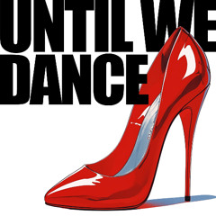 Until We Dance