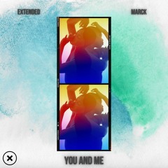Extended - You And Me (feat. Marck)
