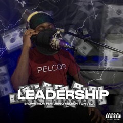 Leadership - Brown Kida feat Nelson Tchivela